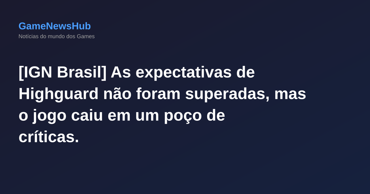 [IGN Brasil] As expectativas de Highguard não foram superadas, mas o jogo caiu em um poço de críticas.