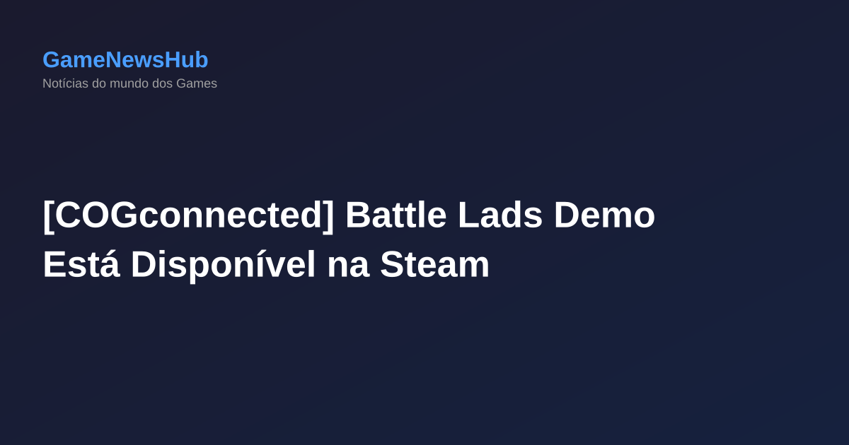 [COGconnected] Battle Lads Demo Está Disponível na Steam