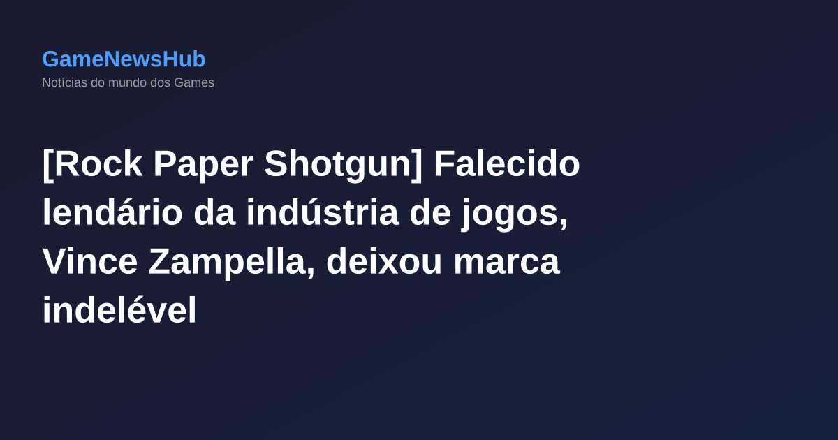 [Rock Paper Shotgun] Falecido lendário da indústria de jogos, Vince Zampella, deixou marca indelével