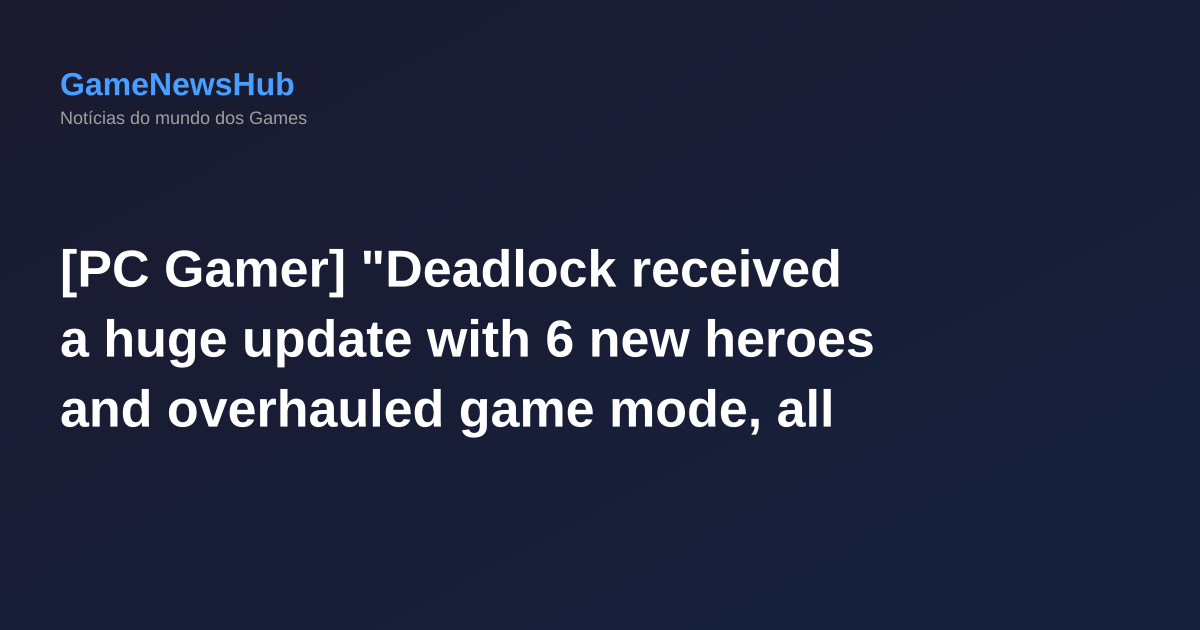 [PC Gamer] "Deadlock received a huge update with 6 new heroes and overhauled game mode, all predicted by Domino's pizza"