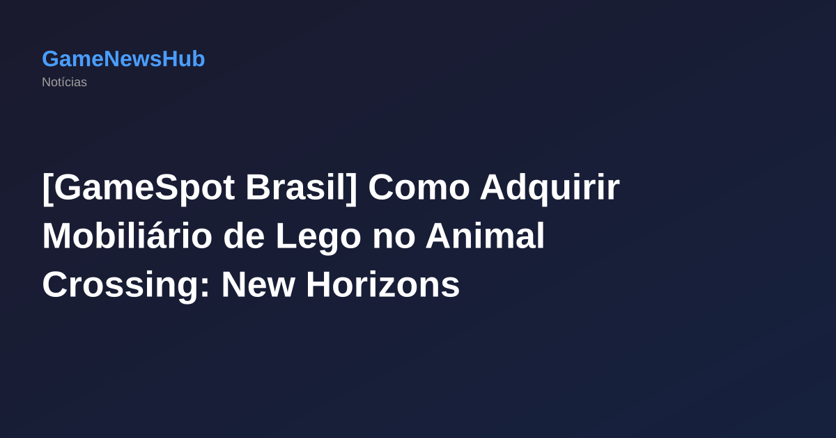 [GameSpot Brasil] Como Adquirir Mobiliário de Lego no Animal Crossing: New Horizons
