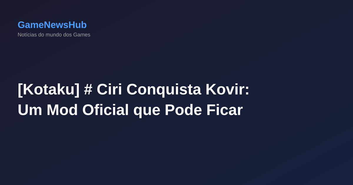 [Kotaku] # Ciri Conquista Kovir: Um Mod Oficial que Pode Ficar